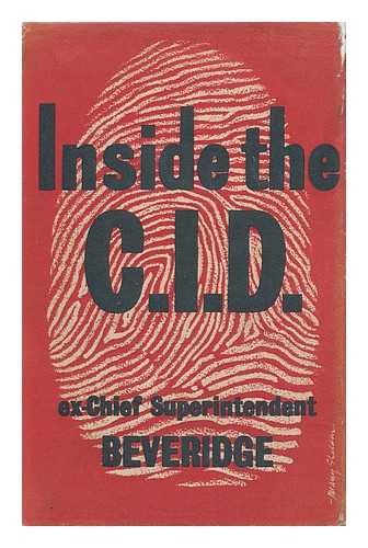 BEVERIDGE, PETER (1899-) - Inside the C. I. D.