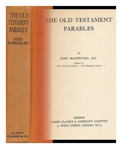 MACDOUGALL, JOHN (1887-) - The Old Testament Parables