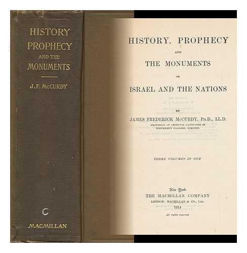 MCCURDY, JAMES FREDERICK (1847-1935) - History, Prophecy and the Monuments