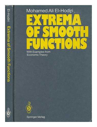 EL-HODIRI, MOHAMED ALI - Extrema of Smooth Functions - with Examples from Economic Theory