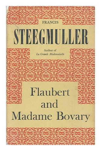 FLAUBERT, GUSTAVE (1821-1880) - Flaubert and Madame Bovary : a Double Portrait