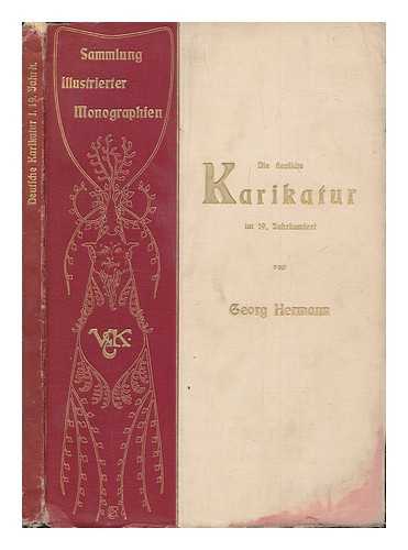 HERMANN, GEORG (1871-1943) - Die Deutsche Karikatur Im 19. Jahrhundert, Von Georg Hermann [Pseud. ]