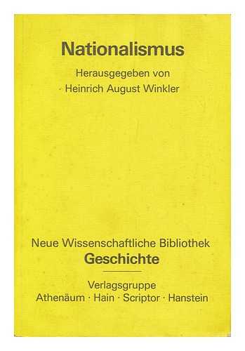 WINKLER, HEINRICH AUGUST (ED. ) - Nationalismus / Hrsg. Von Heinrich August Winkler