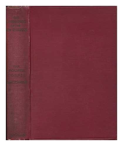 SCOTT, ERNEST FINDLAY (1868-1939) - The Fourth Gospel : its Purpose and Theology