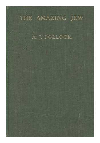 POLLOCK, A. J. (ALGERNON JAMES)  (1864-1957) - The Amazing Jew