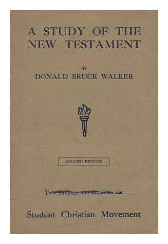 WALKER, DONALD BRUCE - A Study of the New Testament