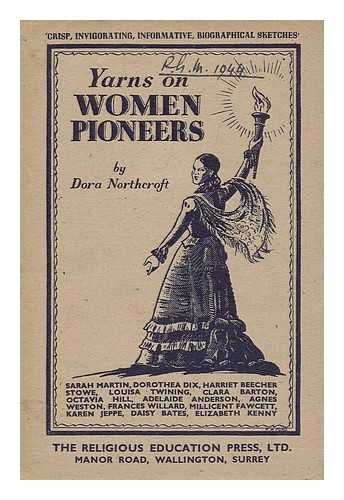 NORTHCROFT, DOROTHEA MARY - Yarns on Women Pioneers