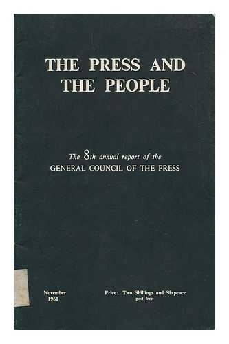 PRESS COUNCIL - The Press and the People : Annual Report of the General Council of the Press. 8th , 1960-1961