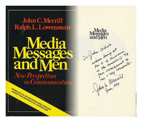 MERRILL, JOHN CALHOUN. RALPH L. LOWENSTEIN - Media, Messages, and Men; New Perspectives in Communication, by John C. Merrill and Ralph L. Lowenstein