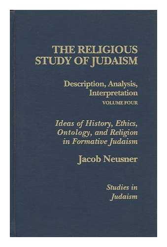 NEUSNER, JACOB (1932-) - The Religious Study of Judaism / Jacob Neusner