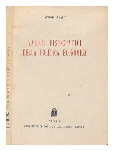 LI CALZI, ANTONIO - Valori Fisiocratici Della Politica Economica