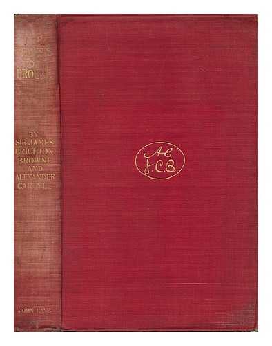 CARLYLE, ALEXANDER. JAMES CRICHTON-BROWNE, M. D. - The Nemesis of Froude; a Rejoinder to James Anthony Froude's 'My Relations with Carlyle', by Alexander Carlyle, B. A. and Sir James Crichton-Browne, M. D.