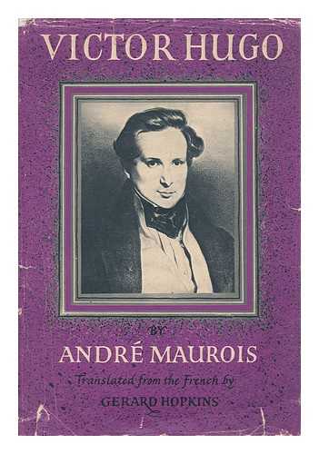 MAUROIS, ANDRE (1885-1967) - Victor Hugo / Translated from the French by Gerard Hopkins