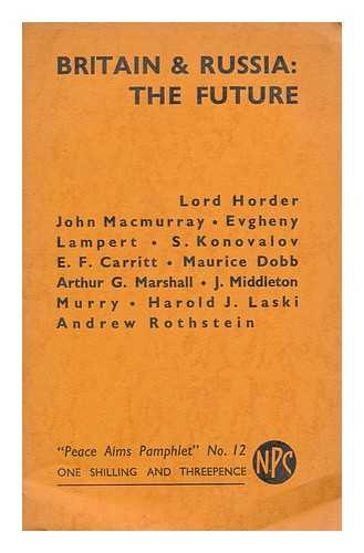 HORDER, THOMAS (1871-1955). JOHN MACMURRAY. EVGHENY LAMPERT [ET AL] - Britain and Russia : the Future / Lord Horder, John MacMurray, Evgheny Lampert ... [Et Al