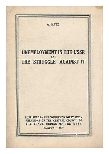 KATZ, A. - Unemployment in the USSR and the Struggle Against It