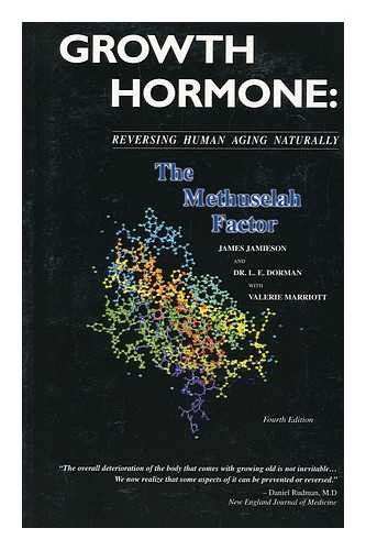 JAMIESON, JAMES - Growth Hormone : the Methuselah Factor : Reversing Human Aging Naturally / James Jamieson, L. E. Dorman