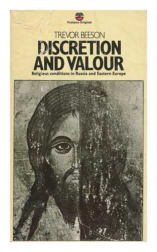 BEESON, TREVOR - Discretion and Valour : Religious Conditions in Russia and Eastern Europe / Trevor Beeson ; with a Foreword by John Lawrence