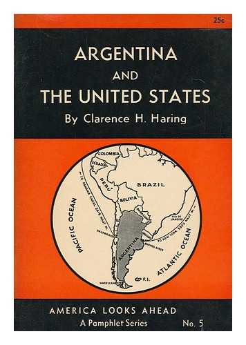 HARING, CLARENCE HENRY (1885-1960) - Argentina and the United States