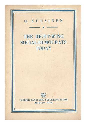 KUUSINEN, OTTO WILLE (1881-1964) - The Right-Wing Social-Democrats Today