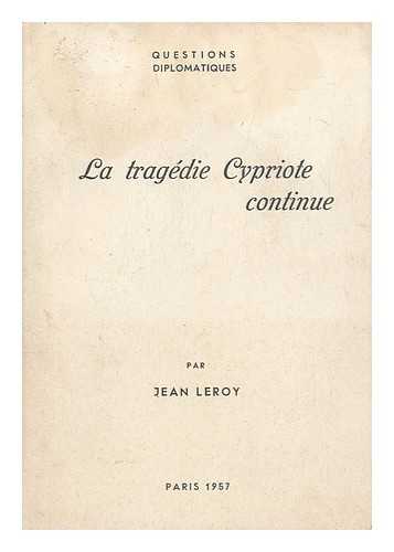 LEROY, JEAN, OF PARIS - La Tragedie Cypriote Continue