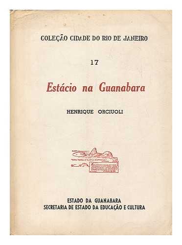 ORCIUOLI, HENRIQUE A (1896-) - Estacio Na Guanabara