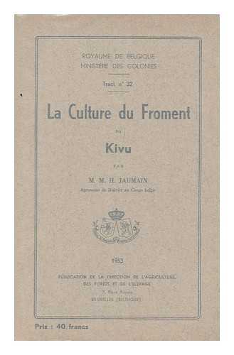 JAUMAIN, M. H. - La Culture Du Froment Au Kivu