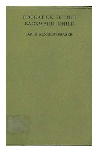 KENNEDY-FRASER, DAVID - Education of the Backward Child