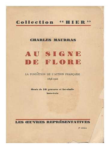 MAURRAS, CHARLES (1868-1952) - Au Signe De Flore; Souvenirs De Vie Politique