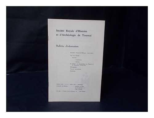 SOCIETE ROYALE D'HISTOIRE ET D'ARCHEOLOGIE DE TOURNAI - Bulletin D'Information, Societe Royale D'Histoire Et D'Archeologie De Tournai ; Sixieme Annee - No. 3 - Juillet 1982 - Trimestriel