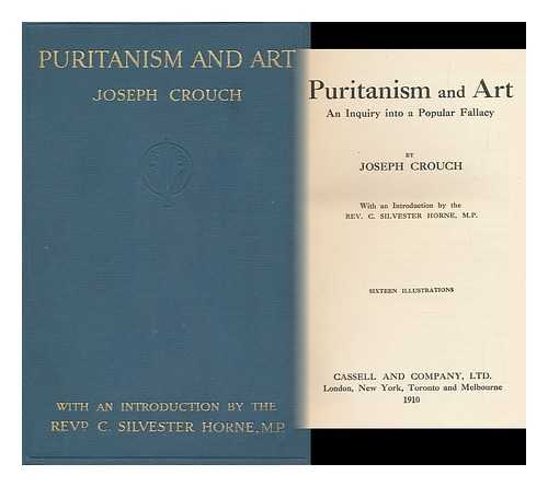 CROUCH, JOSEPH - Puritanism and Art : an Inquiry Into a Popular Fallacy