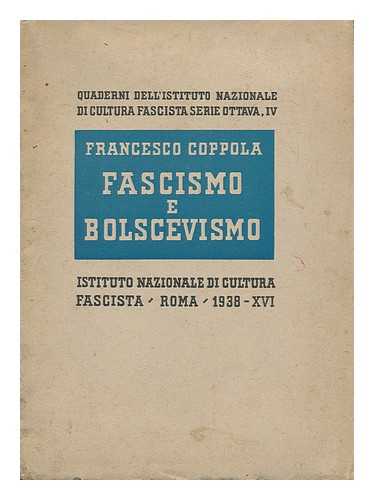 COPPOLA, FRANCESCO - Fascismo E Bolscevismo / Francesco Coppola
