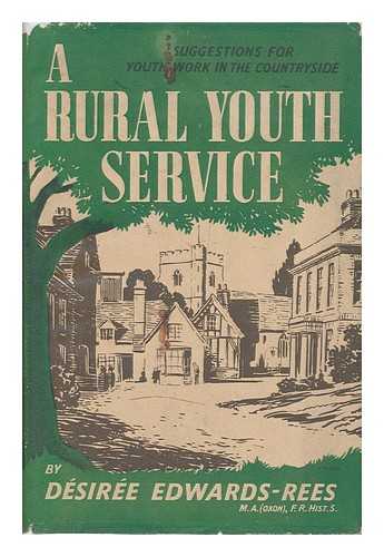 Edwards-Rees, Desiree Mary Mabella - A Rural Youth Service : Suggestions for Youth Work in the Countryside
