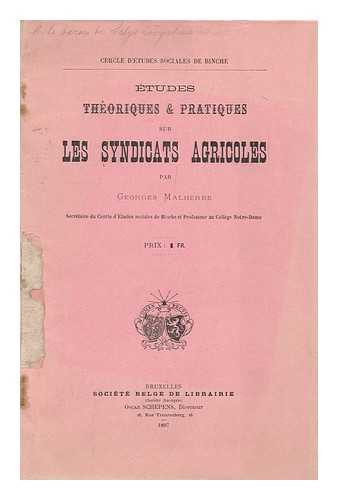 MALHERBE, GEORGES - Etudes Theoriques Et Pratiques Sur Les Syndicats Agricoles