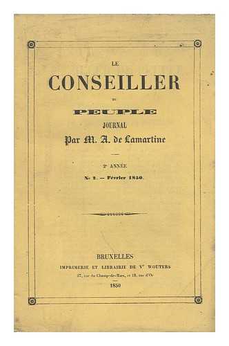 LAMARTINE, ALPHONSE DE (1790-1869) - Le Conseiller Du Peuple, 2e Annee; No. 2 - Fevrier 1850 / Par M. A. De Lamartine.