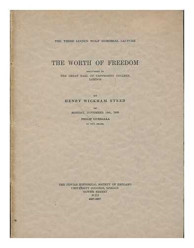 STEED, HENRY WICKHAM (1871-1956) - The Worth of Freedom; Delivered in the Great Hall of University College, London, by Henry Wickham Steed, on Monday, November 16th, 1936; Philip Guedalla in the Chair