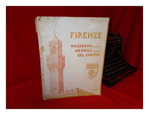 FLORENCE. SEGRETARIA GENERALE - Firenze, Rassegna Mensile Del Comune; Anno III, No. 1 - Gennaio 1934