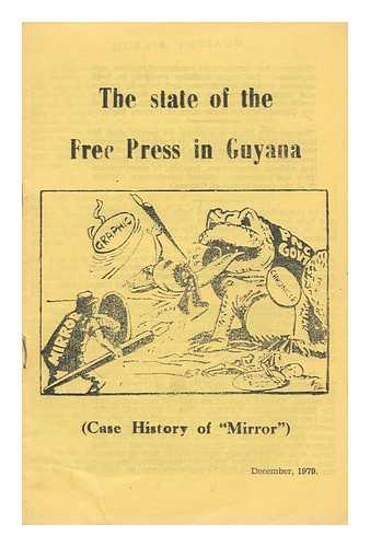 [Persaud, Morris?] - The State of the Free Press in Guyana; Case History of 'Mirror'