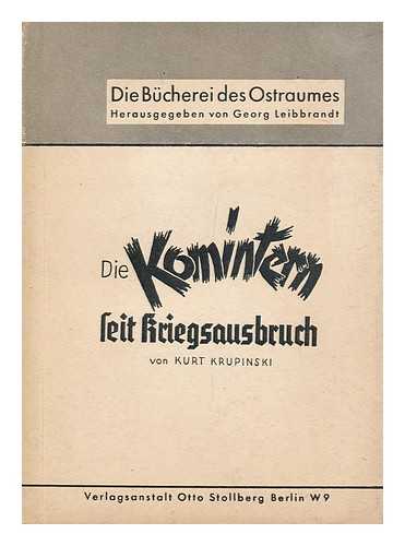 KRUPINSKI, KURT - Die Komintern Seit Kriegsausbruch / Von Kurt Krupinski