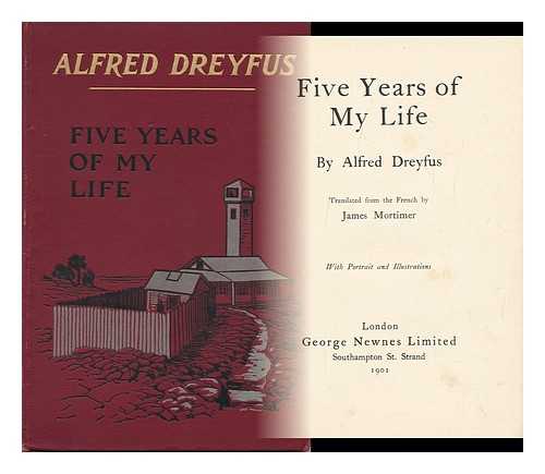 DREYFUS, ALFRED (1859-1935) - Five Years of My Life / Translated from the French by James Mortimer