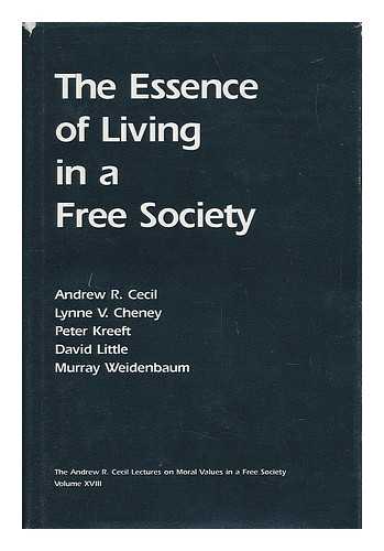 CECIL, ANDREW R. - The Essence of Living in a Free Society - the Andrew R. Cecil Lectures on Moral Values in a Free Society Volume XVII