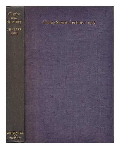 GORE, CHARLES (1853-1932) - Christ and Society