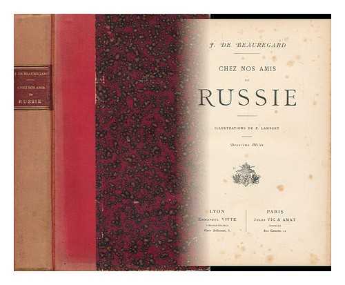 BEAUREGARD, J. DE (1844-1928). F. LAMBERT (ILL. ) - Chez Nos Amis De Russie / F. De Beauregard ; Illustrations De F. Lambert