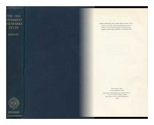 ROWLEY, HAROLD HENRY (ED. ) - The Old Testament and Modern Study: a Generation of Discovery and Research / Essays by Members of the Society for Old Testament Study