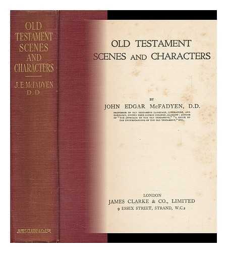 MCFADYEN, JOHN EDGAR (1870-) - Old Testament Scenes and Characters