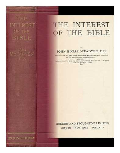 MCFADYEN, JOHN EDGAR (1870-1933) - The Interest of the Bible