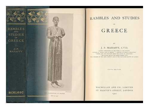 MAHAFFY, JOHN PENTLAND (1839-1919) - Rambles and Studies in Greece