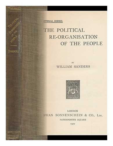 SANDERS, WILLIAM - The Political Re-Organisation of the People