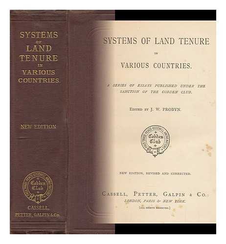 COBDEN CLUB (LONDON, ENGLAND). PROBYN, JOHN WEBB, ED. - Systems of Land Tenure in Various Countries