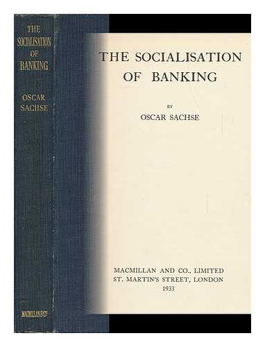 SACHSE, OSCAR - The Socialisation of Banking