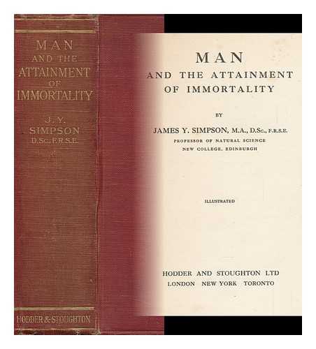 SIMPSON, JAMES YOUNG (1873-1934) - Man and the Attainment of Immortality